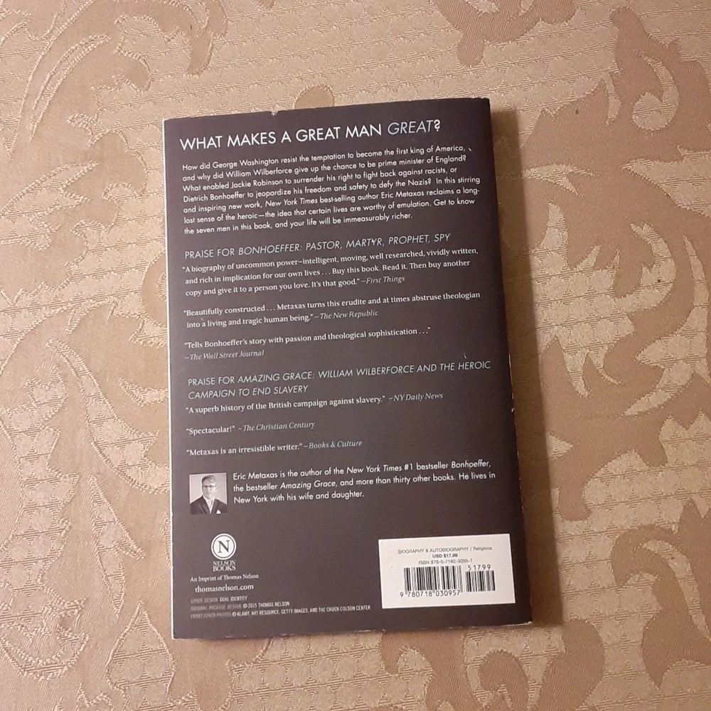 7 MEN AND THE SECRET OF THEIR GREATNESS by, ERIC METAXAS